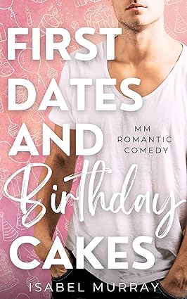 First Dates and Birthday Cakes