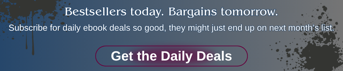 Banner with the text: “Bestsellers today. Bargains tomorrow. Subscribe for daily ebook deals so good, they might just end up on next month’s list.” Promotes Apropos Books’ email list with a sharp, engaging tone.