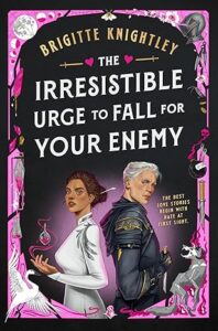 The Irresistible Urge to Fall for Your Enemy