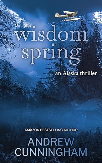 Wisdom Spring: An Alaska Thriller
