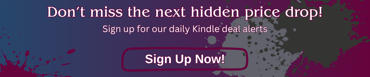 Newsletter signup banner reading “Don’t miss the next hidden price drop! Sign up for our daily Kindle deal alerts” with a sign-up button.