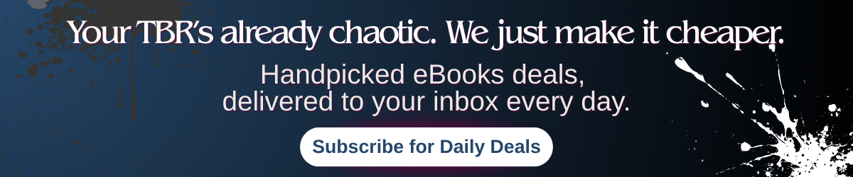 Newsletter signup banner with text: Your TBR’s already chaotic. We just make it cheaper. Handpicked ebook deals delivered to your inbox every day.