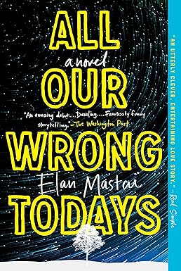 All Our Wrong Todays