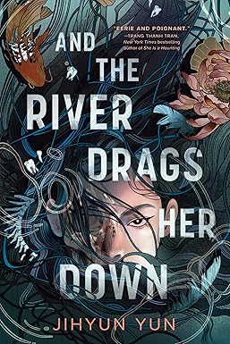 And the River Drags Her Down