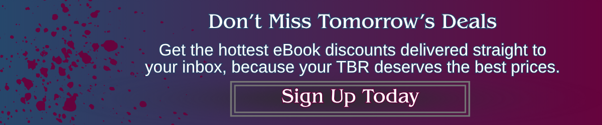 Banner reading “Don’t Miss Tomorrow’s Deals. Get the hottest eBook discounts delivered straight to your inbox.” with a Sign Up Today button on a gradient background.