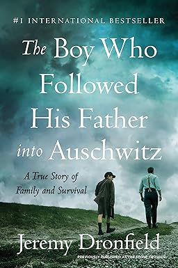 The Boy Who Followed His Father into Auschwitz