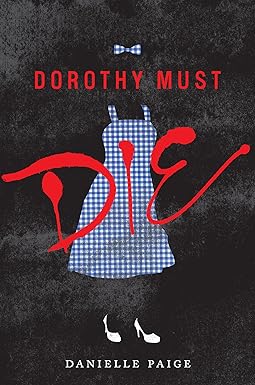Dorothy Must Die