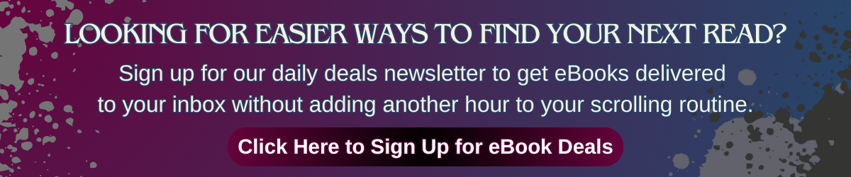 Newsletter signup banner reading “Looking for easier ways to find your next read?” with text promoting daily eBook deals delivered by email.