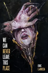 We Can Never Leave This Place