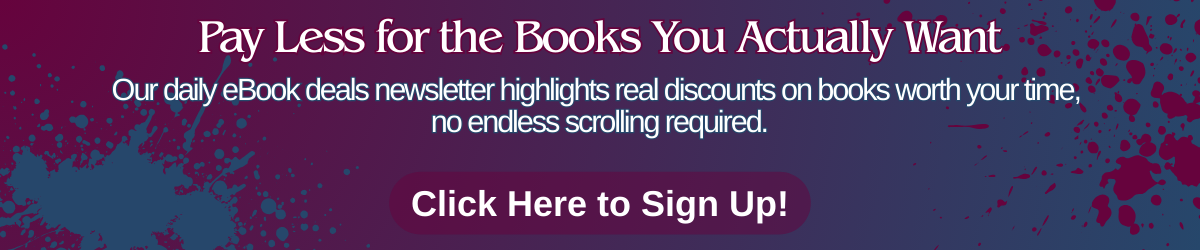 Banner promoting a daily ebook deals newsletter with the text “Pay less for the books you actually want” and a sign up button