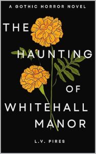 The Haunting of Whitehall Manor