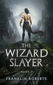 The Wizard Slayer