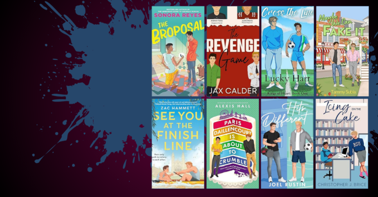 collage of gay romance book covers including The Broposal, The Revenge Game, Cross the Line, Maybe We Can Fake It, See You at the Finish Line, Paris Daillencourt Is About to Crumble, Hits Different, and Icing on the Cake