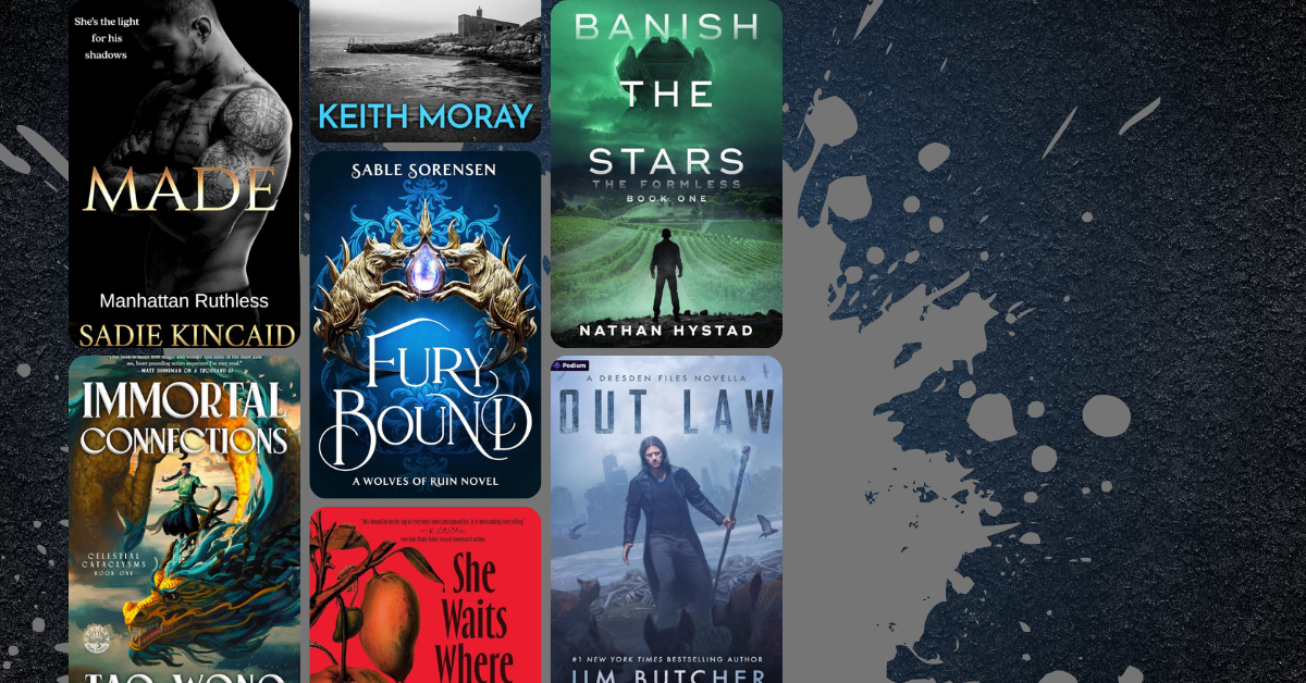 collage of book covers including Made by Sadie Kincaid, Fury Bound by Sable Sorensen, Banish the Stars by Nathan Hystad, and Out Law by Jim Butcher on a textured dark background
