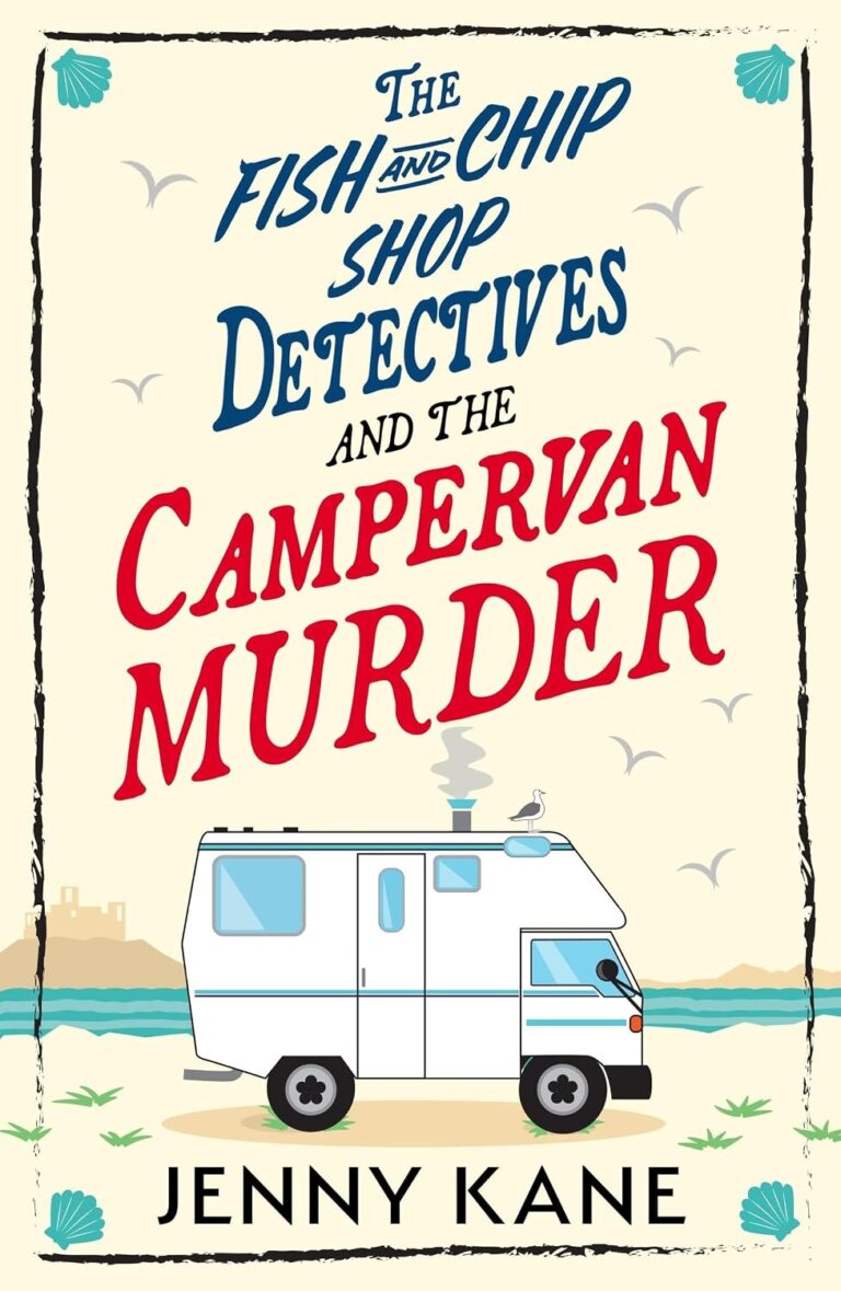 he Fish and Chip Shop Detectives and the Campervan Murder
