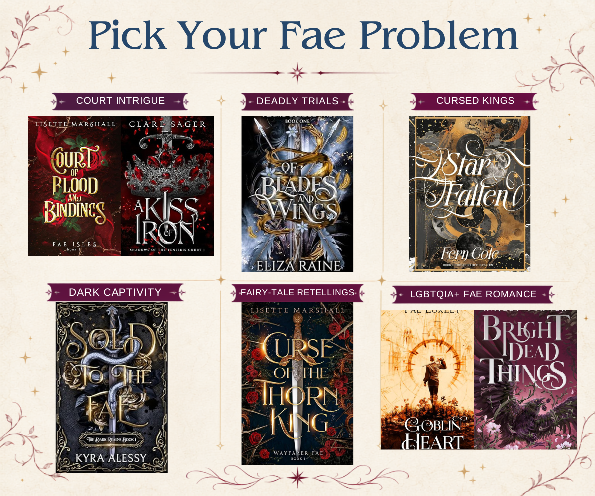 Graphic titled Pick Your Fae Problem featuring fae romance book covers grouped into court intrigue, deadly trials, cursed kings, dark captivity, fairy-tale retellings, and LGBTQIA+ fae romance.